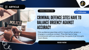 Criminal defence sites have to balance urgency against accuracy